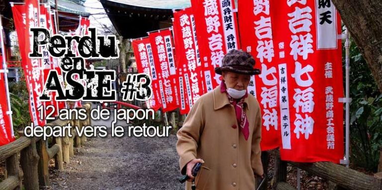 Perdu en Asie 3 – 12 ans de japon et de retour au Canada
