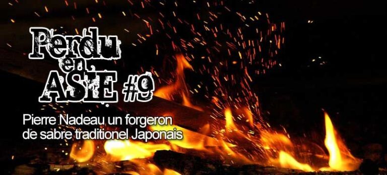 Perdu en Asie 9 – Pierre Nadeau un forgeron de sabre au Japon